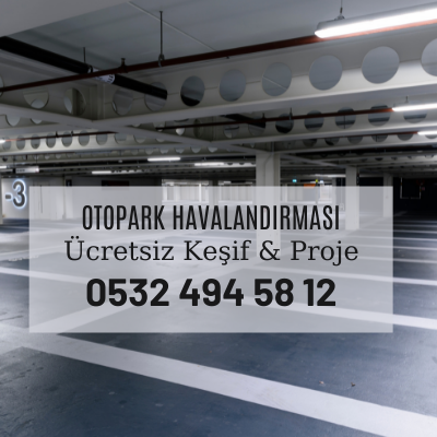 otopark havalandırma fiyatları proje